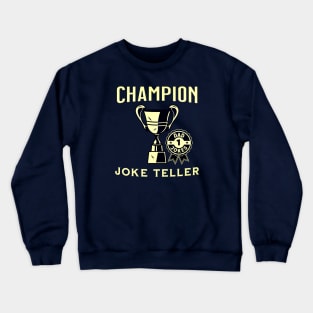 Champion Joke Teller Crewneck Sweatshirt